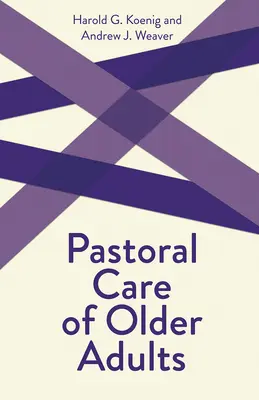 Îngrijirea pastorală a adulților în vârstă - Pastoral Care of Older Adults