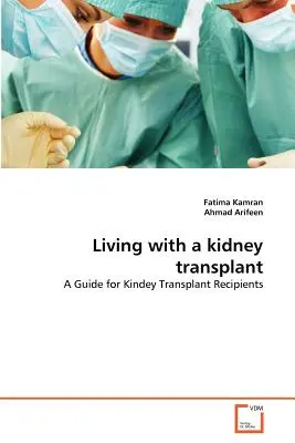 A trăi cu un transplant de rinichi - Living with a kidney transplant