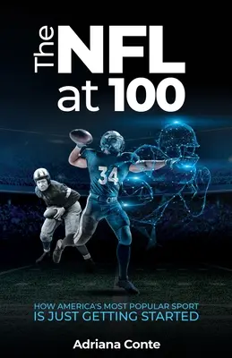 NFL la 100 de ani: Cum cel mai popular sport din America abia a început - The NFL at 100: How America's Most Popular Sport is Just Getting Started