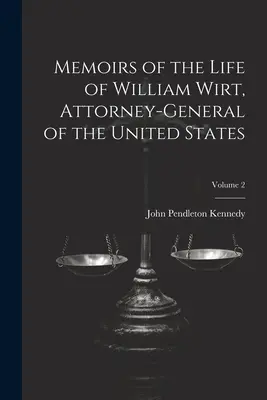 Memoriile vieții lui William Wirt, procuror general al Statelor Unite; Volumul 2 - Memoirs of the Life of William Wirt, Attorney-General of the United States; Volume 2