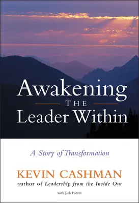 Trezirea liderului interior: O poveste a transformării - Awakening the Leader Within: A Story of Transformation