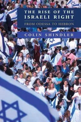 Ascensiunea dreptei israeliene: De la Odessa la Hebron - The Rise of the Israeli Right: From Odessa to Hebron