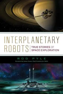 Roboți interplanetari: Povești adevărate de explorare spațială - Interplanetary Robots: True Stories of Space Exploration