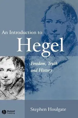 O introducere la Hegel: Libertate, adevăr și istorie - An Introduction to Hegel: Freedom, Truth and History