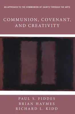 Comuniune, legământ și creativitate - Communion, Covenant, and Creativity