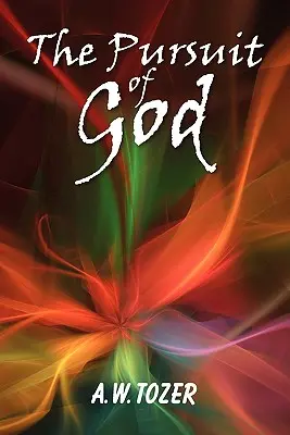 Urmărirea lui Dumnezeu (The Pursuit of God) - The Pursuit of God