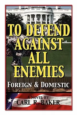 Să ne apărăm împotriva tuturor dușmanilor - To Defend Against All Enemies
