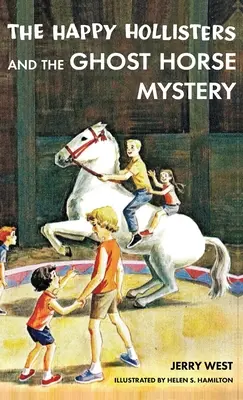 The Happy Hollisters și Misterul Calului Fantomă: Ediție Specială HARDCOVER - The Happy Hollisters and the Ghost Horse Mystery: HARDCOVER Special Edition