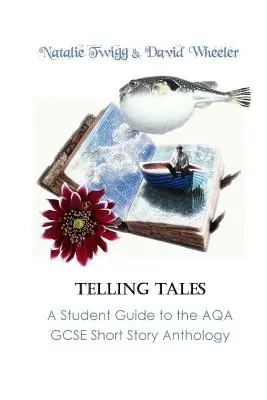 Telling Tales: A Student Guide to the AQA Short Story Anthology (Ghidul elevului pentru antologia de povestiri scurte AQA) - Telling Tales: A Student Guide to the AQA Short Story Anthology