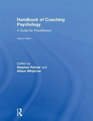 Manual de psihologie a coaching-ului: Un ghid pentru practicieni - Handbook of Coaching Psychology: A Guide for Practitioners