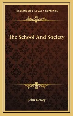 Școala și societatea - The School And Society