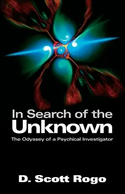 În căutarea necunoscutului: Odiseea unui investigator psihic - In Search of the Unknown: The Odyssey of a Psychical Investigator