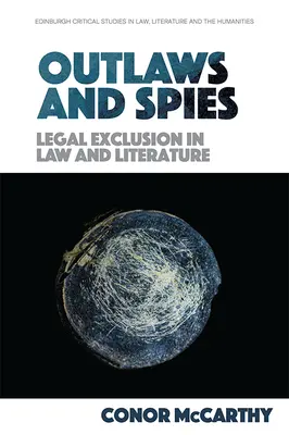 Proscriși și spioni: Excluderea legală în drept și literatură - Outlaws and Spies: Legal Exclusion in Law and Literature
