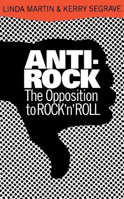 Anti-Rock: Opoziția la Rock 'n' Roll - Anti-Rock: The Opposition to Rock 'n' Roll