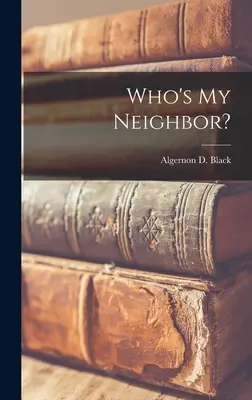 Cine e vecinul meu? (Algernon D. Negru (Algernon David)) - Who's My Neighbor? (Black Algernon D. (Algernon David))