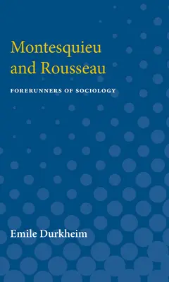 Montesquieu și Rousseau: Precursori ai sociologiei - Montesquieu and Rousseau: Forerunners of Sociology