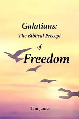 Galateni: Preceptul biblic al libertății - Galatians: The Biblical Precept of Freedom