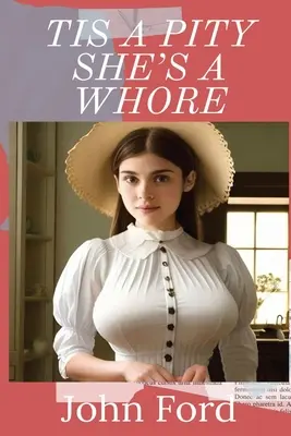 Păcat că e o curvă - Tis a Pity She's a Whore