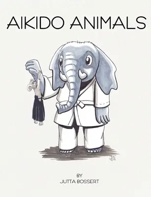 Animale Aikido: Un safari ilustrat prin stereotipurile Aikido - Aikido Animals: An illustrated safari through Aikido stereotypes