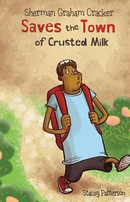 Sherman Graham Cracker: salvează orașul de lapte cu crustă - Sherman Graham Cracker: Saves the Town of Crusted Milk