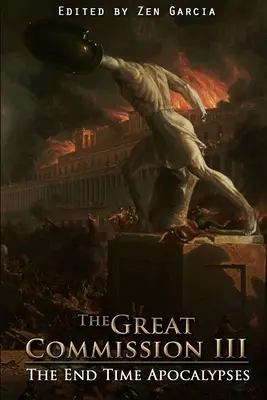 Marea Trimitere III: Apocalipsele de la sfârșitul timpului - Great Commission III: The End Time Apocalypses
