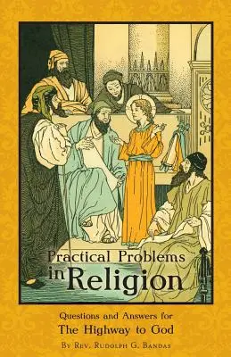 Probleme practice în religie: Întrebări și răspunsuri pentru Autostrada către Dumnezeu - Practical Problems in Religion: Questions and Answers for The Highway to God