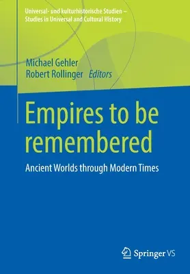 Empires to Be Remembered: Lumile antice până în timpurile moderne - Empires to Be Remembered: Ancient Worlds Through Modern Times