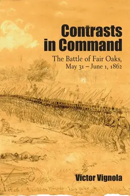 Contraste în comandament: Bătălia de la Fair Oaks, 31 mai - 1 iunie 1862 - Contrasts in Command: The Battle of Fair Oaks, May 31 - June 1, 1862