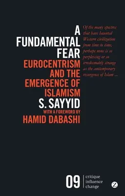 O frică fundamentală: Eurocentrismul și apariția islamismului - A Fundamental Fear: Eurocentrism and the Emergence of Islamism