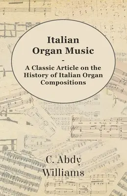 Muzica italiană pentru orgă - Un articol clasic despre istoria compozițiilor italiene pentru orgă - Italian Organ Music - A Classic Article on the History of Italian Organ Compositions