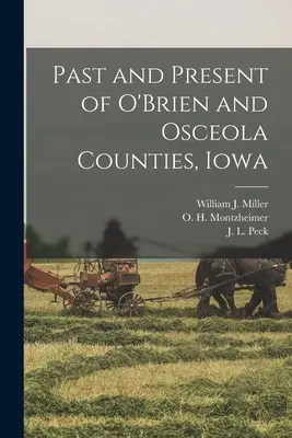 Trecutul și prezentul comitatelor O'Brien și Osceola, Iowa - Past and Present of O'Brien and Osceola Counties, Iowa