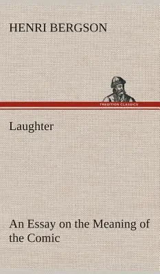 Râsul: un eseu despre semnificația comicului - Laughter: an Essay on the Meaning of the Comic
