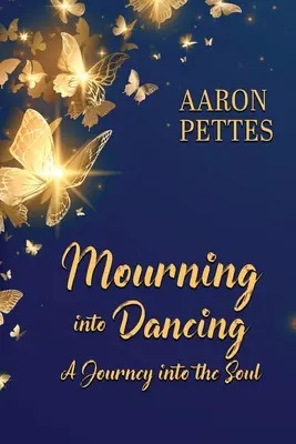 Din doliu în dans: O călătorie în suflet - Mourning into Dancing: A Journey into the Soul