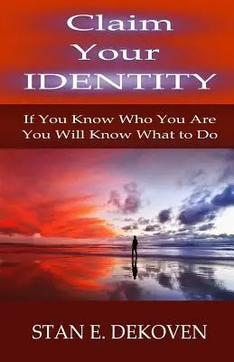 Revendică-ți identitatea: Dacă știi cine ești, vei ști ce să faci - Claim Your Identity: If You Know Who You are You Will Know What to Do