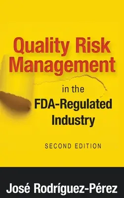 Managementul riscului calității în industria reglementată de FDA - Quality Risk Management in the FDA-Regulated Industry