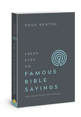 Fresh Eyes on Famous Bible Sayings: Descoperirea de noi perspective în pasaje familiare - Fresh Eyes on Famous Bible Sayings: Discovering New Insights in Familiar Passages
