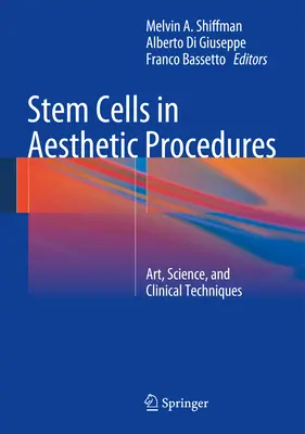 Celulele stem în procedurile estetice: Artă, știință și tehnici clinice - Stem Cells in Aesthetic Procedures: Art, Science, and Clinical Techniques
