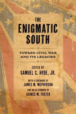 Sudul enigmatic: Către războiul civil și moștenirile sale - The Enigmatic South: Toward Civil War and Its Legacies