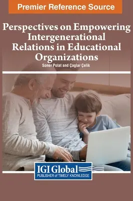 Perspective privind împuternicirea relațiilor între generații în organizațiile educaționale - Perspectives on Empowering Intergenerational Relations in Educational Organizations