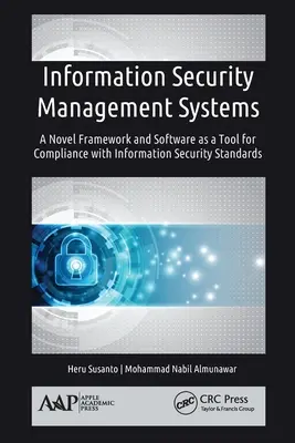 Information Security Management Systems: Un nou cadru și software ca instrument pentru respectarea standardelor de securitate a informațiilor - Information Security Management Systems: A Novel Framework and Software as a Tool for Compliance with Information Security Standard