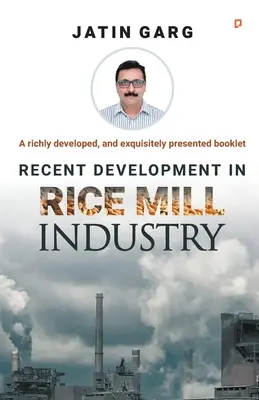 Evoluții recente în industria morilor de orez - Recent Development in Rice Mill Industry
