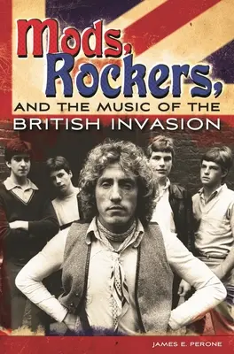 Mods, rockeri și muzica invaziei britanice - Mods, Rockers, and the Music of the British Invasion
