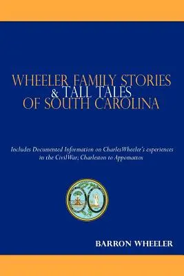 Wheeler Family Stories & Tall Tales din Carolina de Sud - Wheeler Family Stories & Tall Tales of South Carolina