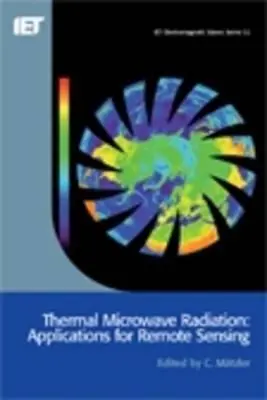 Radiația termică cu microunde: Aplicații pentru teledetecție - Thermal Microwave Radiation: Applications for Remote Sensing