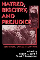 Ură, intoleranță și prejudecăți: Definiții, cauze și soluții - Hatred, Bigotry, and Prejudice: Definitions, Causes & Solutions