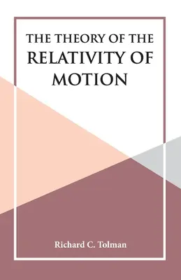 The Theory of the Relativity of Motion (Teoria relativității mișcării) - The Theory of the Relativity of Motion