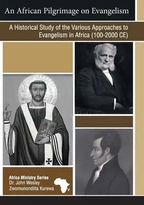 Un pelerinaj african privind evanghelizarea: Un studiu istoric al diferitelor abordări ale evanghelizării în Africa - An African Pilgrimage on Evangelism: A Historical Study of the Various Approaches to Evangelism in Africa