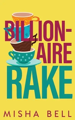 Billionaire Rake: O căsătorie falsă Un tată singur Romance - Billionaire Rake: A Fake Marriage Single Dad Romance