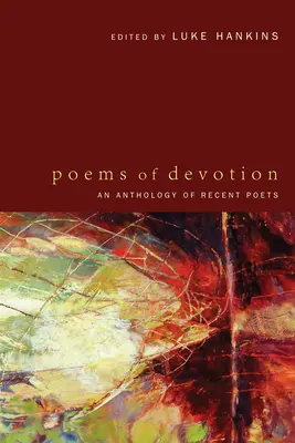 Poeme de devoțiune: O antologie a poeților recenți - Poems of Devotion: An Anthology of Recent Poets