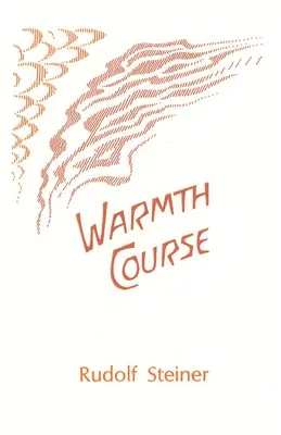Curs de căldură: Teoria căldurii: Al doilea curs de prelegere științifică - Warmth Course: The Theory of Heat: Second Scientific Lecture Course